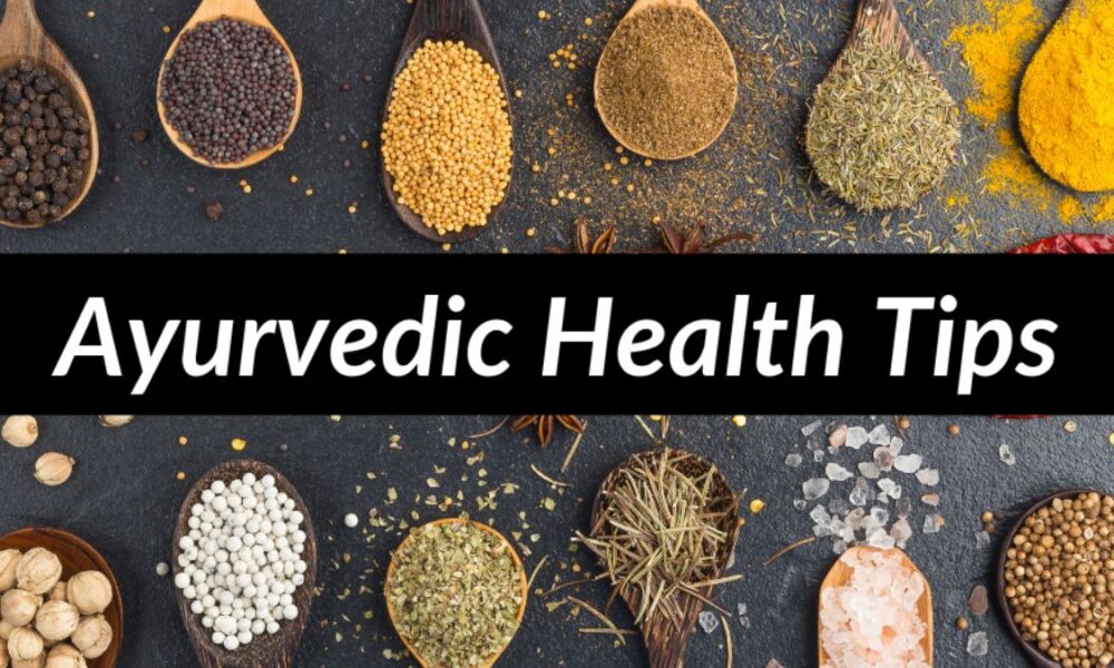 Wellness through Ayurvedic Health Tips